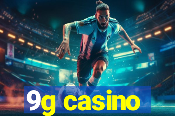 9g casino